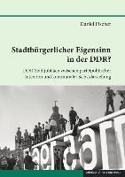 Stadtbürgerlicher Eigensinn in der DDR? 1