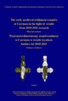 The early medieval settlement complex at Czermno in the light of results from 2010-2011 research. Wczesno¿redniowieczny zespó¿ osadniczy w Czermnie w ¿wietle wyników bada¿ z lat 2010-2011