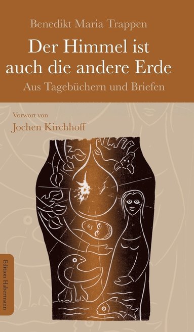 Benedikt Maria Trappen, Jochen Kirchhoff - Himmel ist auch die andere Erde, Inbunden