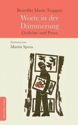 Benedikt Maria Trappen, Martin Spura - Worte in der Dämmerung: Gedichte und Prosa, Häftad