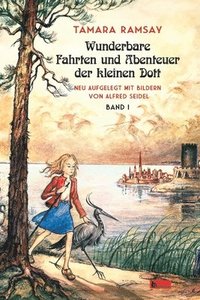 bokomslag Wunderbare Fahrten und Abenteuer der kleinen Dott. Band 1