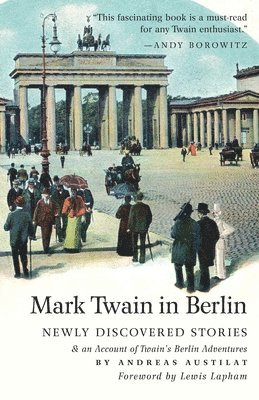 bokomslag Mark Twain in Berlin Newly Discovered Stories & An Account of Twain's Berlin Adventures