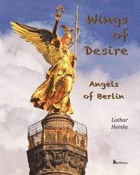 bokomslag Wings of Desire - Angels of Berlin