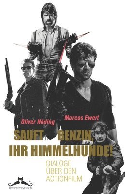 bokomslag Sauft Benzin, ihr Himmelhunde!: Dialoge über den Actionfilm