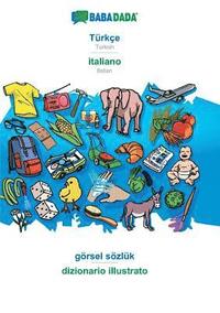 bokomslag Babadada, T rk e - Italiano, G rsel S zl k - Dizionario Illustrato