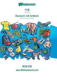 bokomslag Babadada, Chinese (in Chinese Script) - Deutsch Mit Artikeln, Visual Dictionary (in Chinese Script) - Das Bildw rterbuch