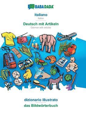 Babadada, Italiano - Deutsch Mit Artikeln, Dizionario Illustrato - Das Bildw rterbuch 1