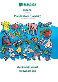 bokomslag Babadada, Espa ol - Plattd  tsch (Holstein), Diccionario Visual - Bildw  rbook