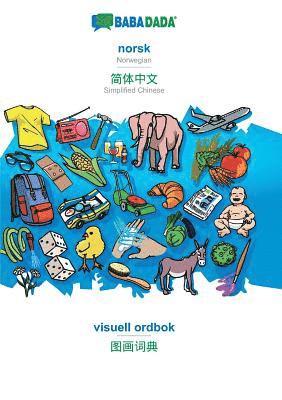 bokomslag Babadada, Norsk - Simplified Chinese (in Chinese Script), Visuell Ordbok - Visual Dictionary (in Chinese Script)