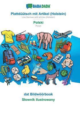 Babadada Gmbh, Babadada GmbH - BABADADA, Plattdüütsch mit Artikel (Holstein) - Polski, dat Bildwöörbook - Slownik ilustrowany, Häftad