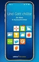 bokomslag Und Gott Chillte: Die Bibel in Kurznachrichten