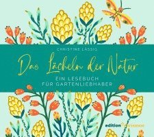 bokomslag Das Lächeln der Natur. Ein Lesebuch für Gartenliebhaber