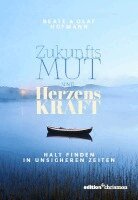 Beate Hofmann, Olaf Hofmann - Zukunftsmut und Herzenskraft, Häftad