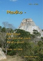 Volker Friebel - Mexiko - Eine Reise von Yucatan nach Mexiko-Stadt, Häftad