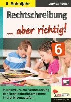 bokomslag Rechtschreibung ... aber richtig! / Klasse 6