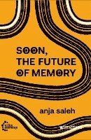 bokomslag Soon, The Future Of Memory