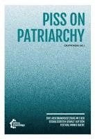 bokomslag Piss on Patriarchy