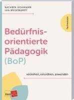 Kathrin Hohmann, Lea Wedewardt - Bedürfnisorientierte Pädagogik (BoP) verstehen, einordnen, anwenden, Häftad
