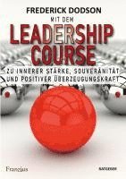 bokomslag Mit dem LEADERSHIP COURSE zu innerer Stärke, Souveränität und positiver Führungskraft