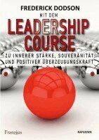 Frederick E. Dodson - Mit dem LEADERSHIP COURSE zu innerer Stärke, Souveränität und positiver Führungskraft, Häftad