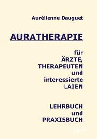 bokomslag Auratherapie fur AErzte, Therapeuten und interessierte Laien
