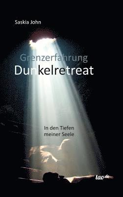 Grenzerfahrung Dunkelretreat