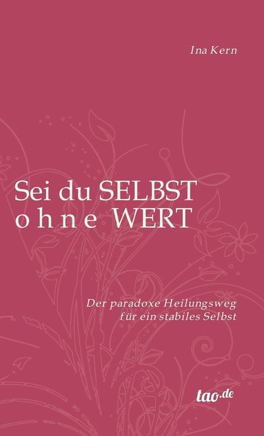 bokomslag Sei du selbst ohne Wert