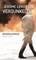Jérôme Leroy - Die Verdunkelten, Häftad