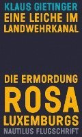 bokomslag Eine Leiche im Landwehrkanal. Die Ermordung Rosa Luxemburgs