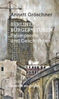 Annett Gröschner - Berliner Bürger*stuben, Häftad