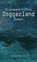 Élisabeth Filhol - Doggerland, Inbunden