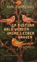 Im düstern Wald werden unsre Leiber hängen 1