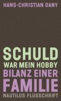 Hans-Christian Dany - Schuld war mein Hobby, Häftad