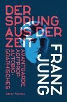 Franz Jung, Hanna Mittelstädt, Wolfgang Bortlik - Der Sprung aus der Zeit, Häftad