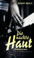 Robert Brack - Die nackte Haut, Häftad. Tillgänglighet: Lägg i varukorg