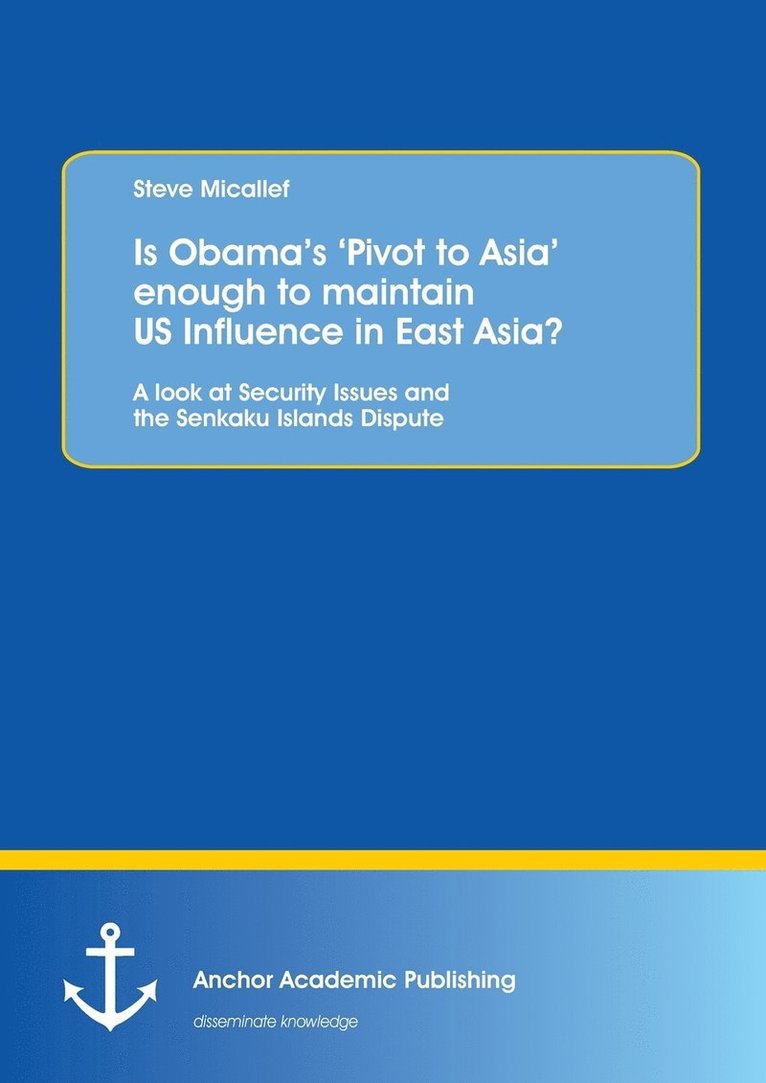 Is Obama's 'Pivot to Asia' enough to maintain US Influence in East Asia? 1