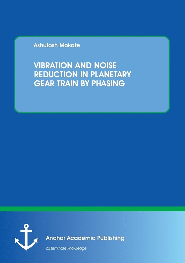 Vibration and Noise Reduction in Planetary Gear Train by Phasing 1