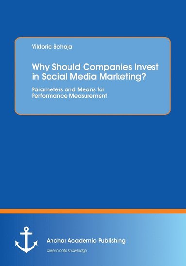 bokomslag Why Should Companies Invest in Social Media Marketing?