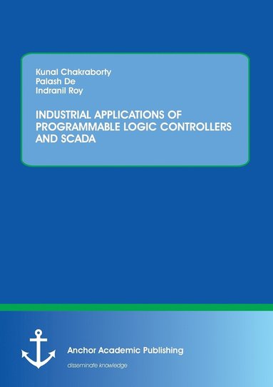 bokomslag Industrial Applications of Programmable Logic Controllers and Scada