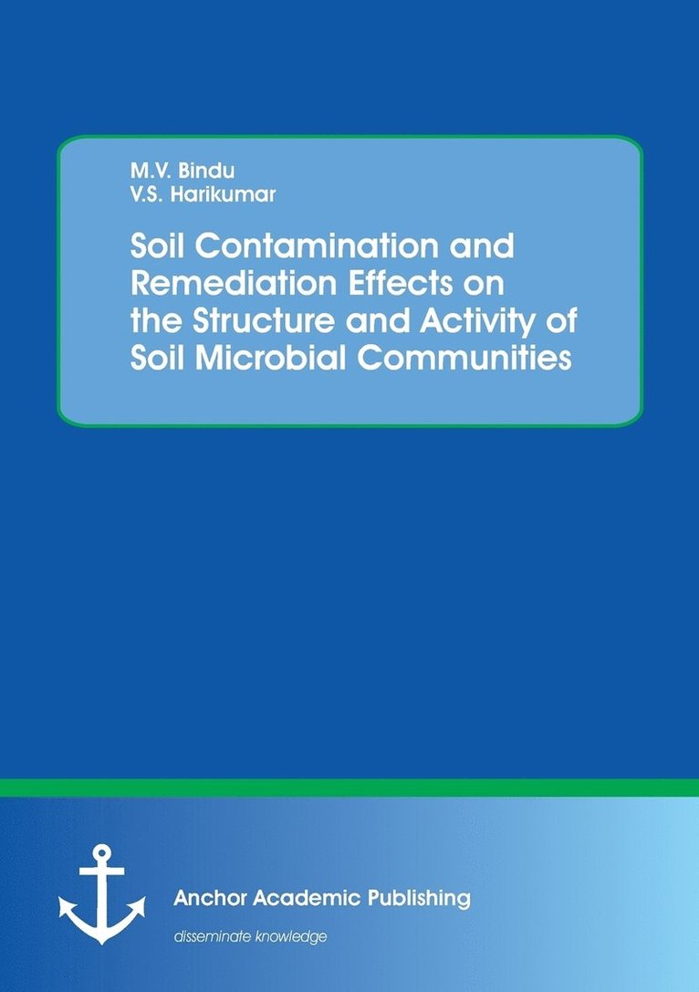Soil Contamination and Remediation Effects on the Structure and Activity of Soil Microbial Communities 1