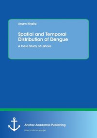 bokomslag Spatial and Temporal Distribution of Dengue. A Case Study of Lahore