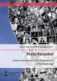 bokomslag Roots Reloaded. Culture, Identity and Social Development in the Digital Age