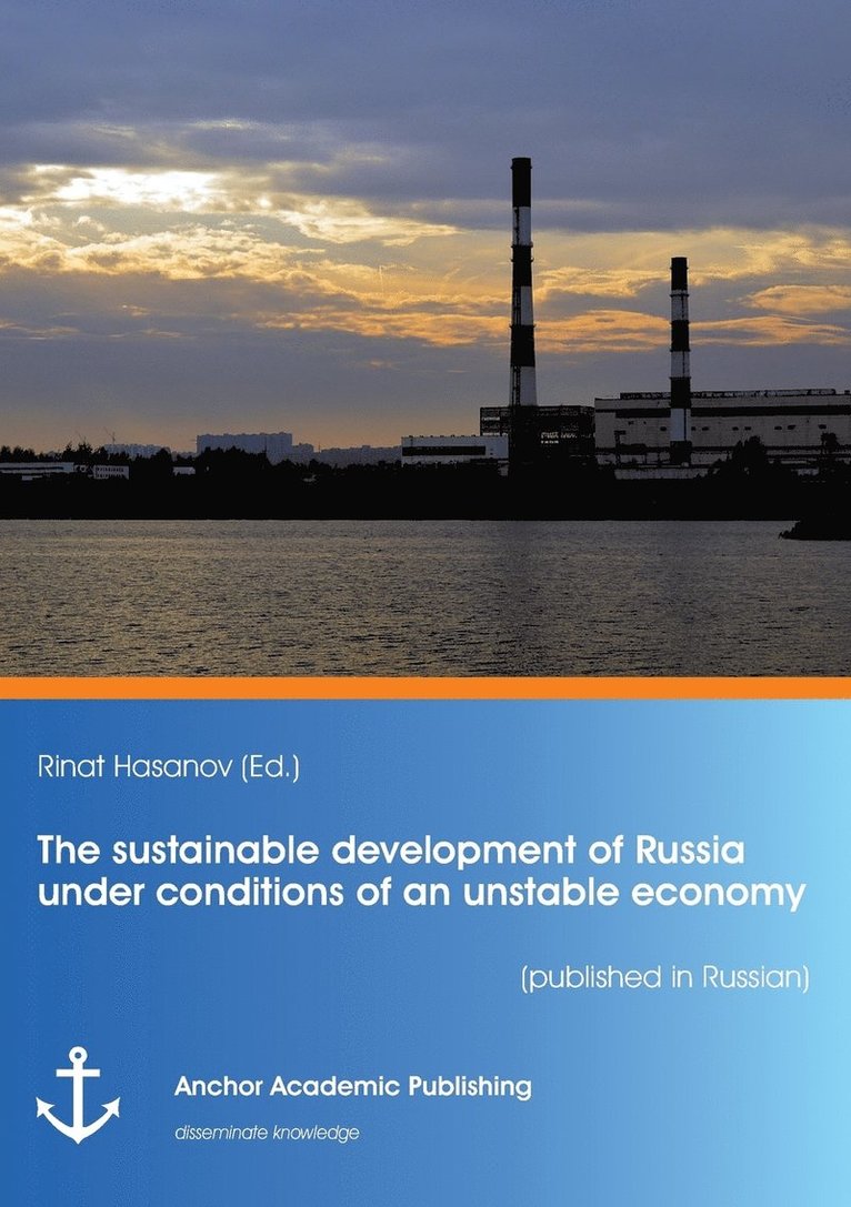 The sustainable development of Russia under conditions of an unstable economy (published in Russian) 1