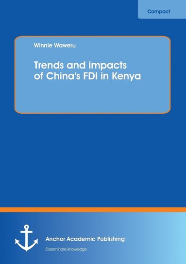 bokomslag Trends and impacts of China's FDI in Kenya