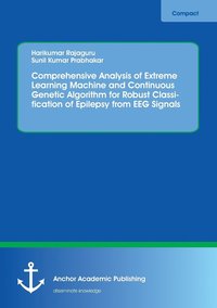 bokomslag Comprehensive Analysis of Extreme Learning Machine and Continuous Genetic Algorithm for Robust Classification of Epilepsy from EEG Signals