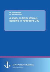 bokomslag A Study on Silver Workers Residing in Vadodara City