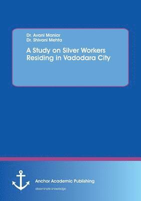 bokomslag Study on Silver Workers Residing in Vadodara City