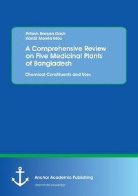 bokomslag Comprehensive Review on Five Medicinal Plants of Bangladesh. Chemical Constituents and Uses