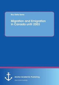 bokomslag Migration and Emigration in Canada until 2003