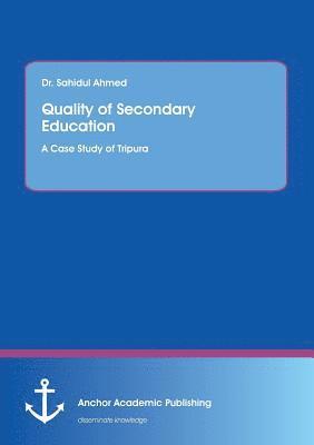 bokomslag Quality of Secondary Education. A Case Study of Tripura